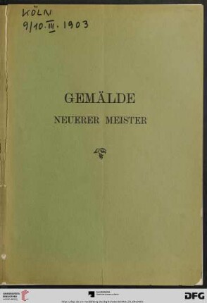 Versteigerung zu Köln / J. M. Heberle (H. Lempertz' Söhne): Katalog einer reichhaltigen Sammlung von Gemälden neuerer Meister aus verschiedenen kleineren Nachlässen : Versteigerung zu Köln den 9. und 10. März 1903