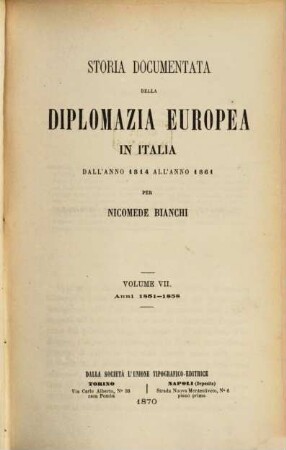 Storia documentata della diplomazia europea in Italia dall'anno 1814 all'anno 1861. VII