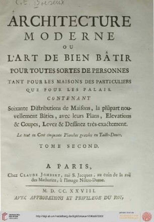 Band 2,3: Architecture moderne ou l'art de bien bâtir pour toutes sortes de personnes tant pour les maisons des particuliers que pour les palais: Contenant soixante distributions de maisons, la plûpart nouvellement bâties ...