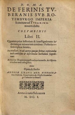 Singularium Andreae Libavii Pars ..., 4. Continens Historiam & investigationem fontis medicati ad Tubarim sub Rotemburgo: Libros Batrachiorum duos ...: Sectiones duas historiae & confutationis Panaceae ...Et tandem de Aethiopibus & Seribus duplicibus tractatiunculam ...
