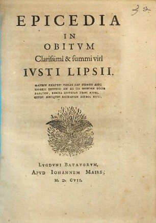 Epicedia In Obitvm Clarissimi & summi viri Ivsti Lipsii