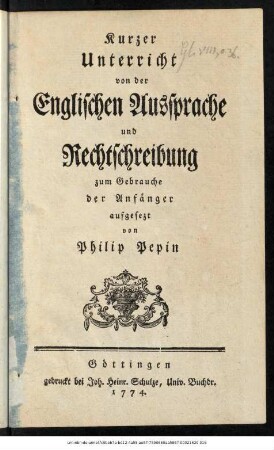 Kurzer Unterricht von der Englischen Aussprache und Rechtschreibung : zum Gebrauche der Anfänger
