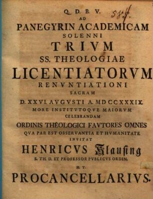 Ad panegyrin academicam solenni trium SS. Theologiae Licentiatorum renunciationi sacram ... invitat Henric. Klausing : [simulque to theion in reformatione Lutheri demonstrat]