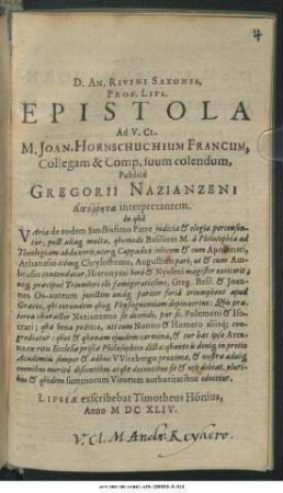 D. An. Rivini Saxonis Prof. Lips. Epistola Ad V. Cl. M. Joan. Hornschuchium Francum Collegam & Comp. suum colendum, Publice Gregorii Nazianzeni Aporrēta interpretantem : In qua Varia de eodem Sanctissimo Patre iudicia & elogia percensentur, post aliaq[ue] multa ... pluribus & quidem summorum Virorum authoritatibus edocetur