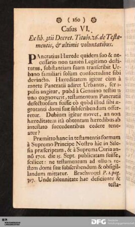 Casus VI. Ex lib. 3tii Decret. Titulo. 16. de Testamentis, & ultimis voluntatibus.