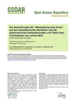 Die Auswirkungen der "Hinwendung nach Asien" auf das transatlantische Verhältnis: aus US-amerikanischen Fachzeitschriften und Think-Tank-Publikationen des Jahres 2012