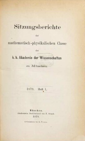 Sitzungsberichte der Bayerischen Akademie der Wissenschaften zu München, Mathematisch-Physikalische Klasse. 9, 9. 1879