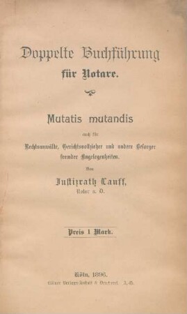 Doppelte Buchführung für Notare : Mutatis mutandis auch für Rechtsanwälte, Gerichtsvollzieher und andere Besorger fremder Angelegenheiten
