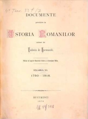 Documente privitóre la istoria românilor : culese de Eudoxin de Hurmuzaki ; culese, adnotate şi publicate de Nic. Densuşianu, 7. 1750 - 1818