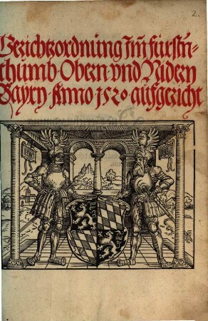 Gerichtzordnung Jm[m] Fürst[e]nthumb Obern vnd Nidern Bayrn : Anno 1520 aufgericht ; [zu München an Sandt Joergen tag, des jars alls man zallte ... Fünfftzehenhundert vnd jm[m] zwaintzigisten.] = Gerichtsordnung im Fürstentum Obern und Niedern Bayern