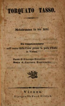 Torquato Tasso : Melodramma in tre Atti