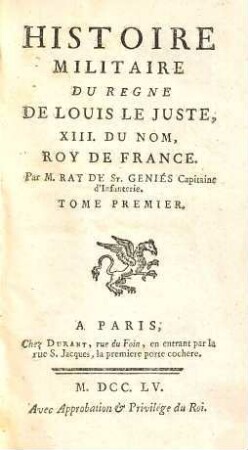 Histoire Militaire Du Regne De Louis Le Juste, XIII. Du Nom, Roy De France, 1