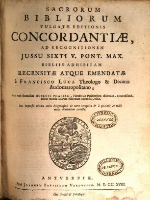 Sacrorum Bibliorum vulgatae editionis concordantiae : Ad Recognitionem Iussu Sixti V. Pont. Max. Bibliis Adhibitam