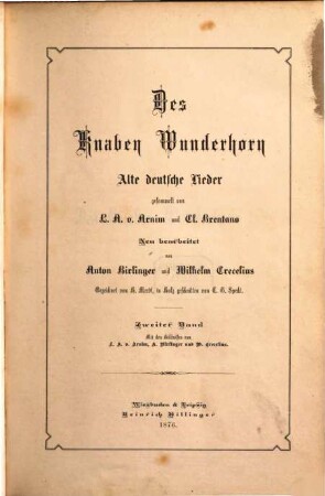 Des Knaben Wunderhorn : Alte deutsche Lieder, gesammelt von Ludwig Achim von Arnim und Cl. Brentano. Neu bearbeitet von Anton Birlinger und Wilhelm Crecelius. Gezeichnet von H. Marté, in Holz geschn. v. C. G. Specht, 2