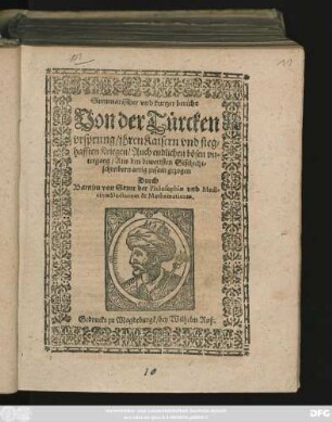 Summarischer und kurtzer bericht Von der Türcken ursprung/ ihren Kaisern und sieghafften Kriegen/ Auch endlichen bösen untergang