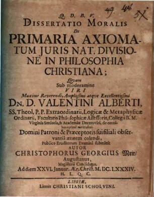 Dissertatio Moralis De Primaria Axiomatum Iuris Nat. Divisione In Philosophia Christiana