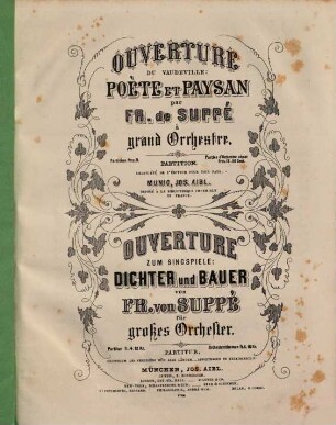 Ouverture du vaudeville "Poète et Paysan" : à grand orchestre = Ouverture zum Singspiele "Dichter und Bauer"