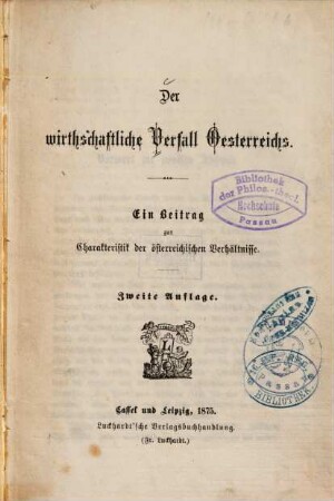 Der wirthschaftliche Verfall Oesterreichs : ein Beitr. zur Charakteristik der österreichischen Verhältnisse