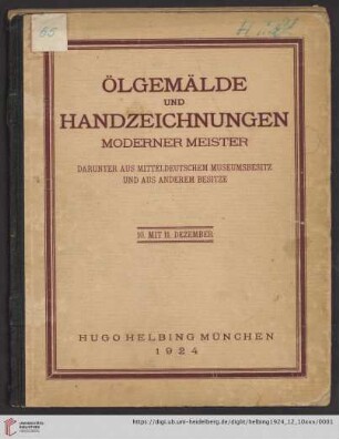 Ölgemälde und Handzeichnungen moderner Meister : darunter aus mitteldeutschem Museumsbesitz und aus anderem Besitze; Auktion in München in der Galerie Hugo Helbing, 10. und 11. Dezember 1924