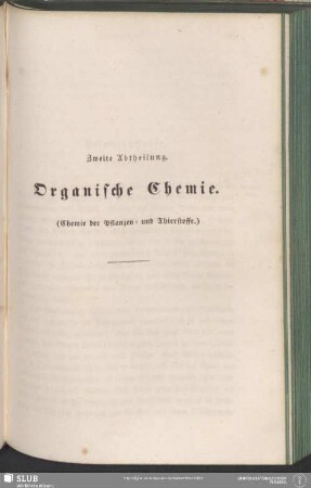 Zweite Abtheilung. Organische Chemie. (Chemie der Pflanzen- und Thierstoffe)