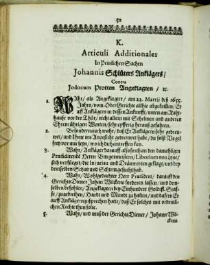 K. Articuli Additionales In Peinlichen Sachen Johannis Schlüters Anklägers/ Contra Jodocum Protten Angeklagten/ u.