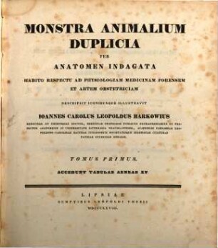 Monstra animalium duplicia per anatomen indagata : habito respectu ad physiologiam, medicinam forensem et artem obstetriciam, 1