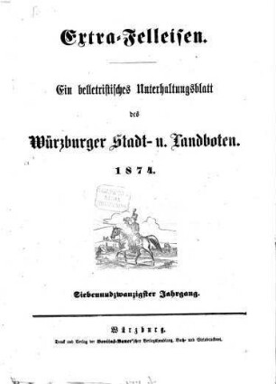 Extra-Felleisen : belletristische Beilage zum Würzburger Stadt- und Landboten. 1874 = Jg. 27