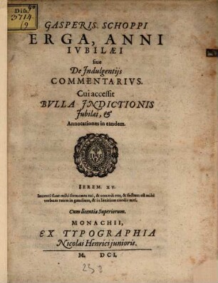 Gasperis Schoppi[i] Erga, Anni Ivbilaei siue De Indulgentijs Commentarivs