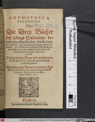 Gnomotheca Salomonis. Oder/ Die Drey Bücher deß Königs Salomons/ benam[m]tlichen seine Sprüch/ sein Prediger und Hohe Lied ...