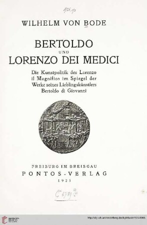 Bertoldo und Lorenzo dei Medici : die Kunstpolitik des Lorenzo il Magnifico im Spiegel der Werke seines Lieblingskünstlers Bertoldo di Giovanni