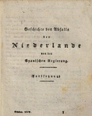 Friedrich von Schiller's sämmtliche Werke, Vier und zwanzigster Band. Geschichte des Abfalls der Niederlande