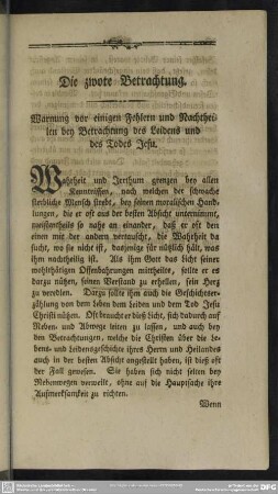Die zweite Betrachtung. Warnung vor einigen Fehlern und Nachtheilen bey Betrachtung des Leidens und des Todes Jesu