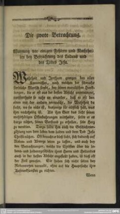 Die zweite Betrachtung. Warnung vor einigen Fehlern und Nachtheilen bey Betrachtung des Leidens und des Todes Jesu