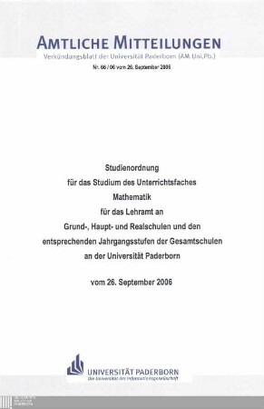 Studienordnung für das Studium des Unterrichtsfaches Mathematik für das Lehramt an Grund-, Haupt- und Realschulen und den entsprechenden Jahrgangsstufen der Gesamtschulen an der Universität Paderborn : vom 26. September 2006