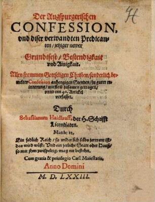 Der Augspurgerischen Confession vnd diser verwandten Predicanten, jetziger newer Grundtfest, Bestendigkait vnd Ainigkait