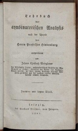 Theil 2: Lehrbuch der combinatorischen Analysis nach der Theorie des Herrn Professor Hindenburg. Zweyter und letzter Theil