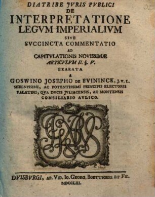 Diatribe iuris publ. de interpretatione legum imperialium, sive succincta commentatio ad capitulationis novissimae articulum II. §. V.