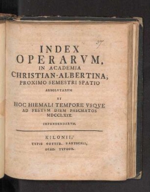 WS 1768/69: Index Operarvm, In Academia Christian-Albertina, Proximo Semestri Spatio Absolvtarvm Et Hoc Hiemali Tempore Vsqve Ad Festvm Diem Paschatos MDCCLXIX. Impendendarvm.
