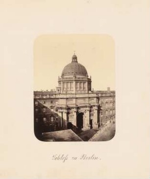 Berliner Schloss, Berlin: Eosanderportal mit Kuppel der Schloßkapelle
