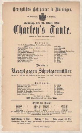 Theaterzettel zur Aufführung des Schwanes "Charley´s Tante. von Brandon Thomas" und des Lustspiels "Rezept gegen Schwiegermütter. von Don Manuel Juan Diana" in der Spielzeit 1894/95 des Herzoglichen Hoftheaters in Meiningen.