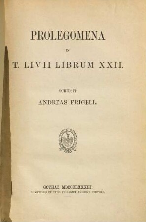 Prolegomena in T. Livii librum XXII scripsit Andreas Frigell