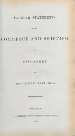 1847/48: Tabular statements of the commerce and shipping of Singapore