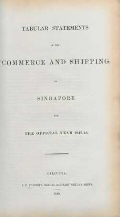 1847/48: Tabular statements of the commerce and shipping of Singapore