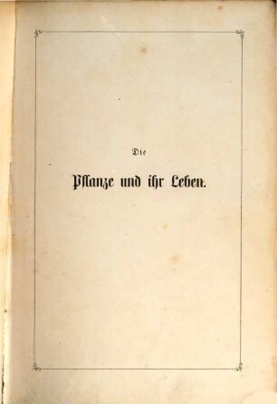 Die Pflanze und ihr Leben : populäre Vorträge
