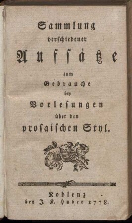 Sammlung verschiedener Aufsätze zum Gebrauche bey Vorlesungen über den prosaischen Styl