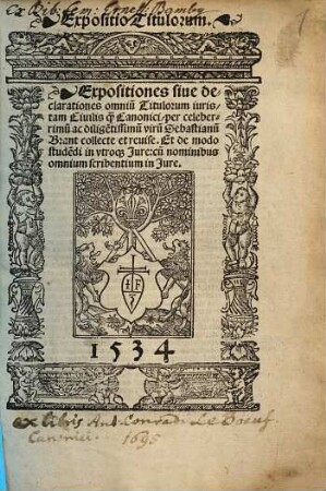 Expositiones siue declarationes omniu[m] Titulorum iuris, tam Ciuilis q[uam] Canonici : = Expositio Titulorum