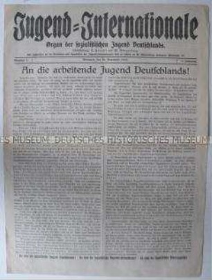 Erste Ausgabe der Wochenzeitung "Jugend-Internationale" als "Organ der sozialistischen Jugend Deutschlands" mit einem Aufruf an die Arbeiterjugend