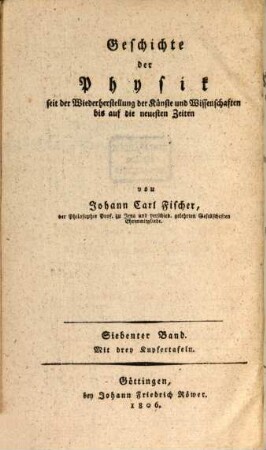 Geschichte der Physik seit der Wiederherstellung der Künste und Wissenschaften bis auf die neuesten Zeiten, 7