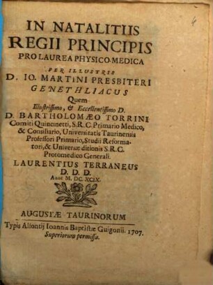 In Natalitiis Regii Principis Pro Laurea Physico-Medica Per Illustris D. Io. Martini Presbiteri Genethliacus Quem ... Laurentius Terraneus D.D.D. Anno M.DC.XCIX.