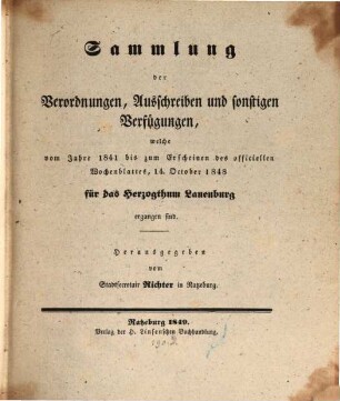 Sammlung der Verordnungen, Ausschreiben und sonstigen Verfügungen ... : hrsg. von Richter. 2, ... welche vom Jahre 1841 bis zum Erscheinen des officiellen Wochenblattes 14. Oktober 1848 für das Herzogthum Lauenburg ergangen sind